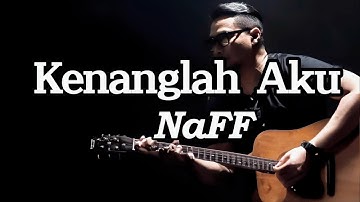 KENANGLAH AKU - NAFF || LIRIK