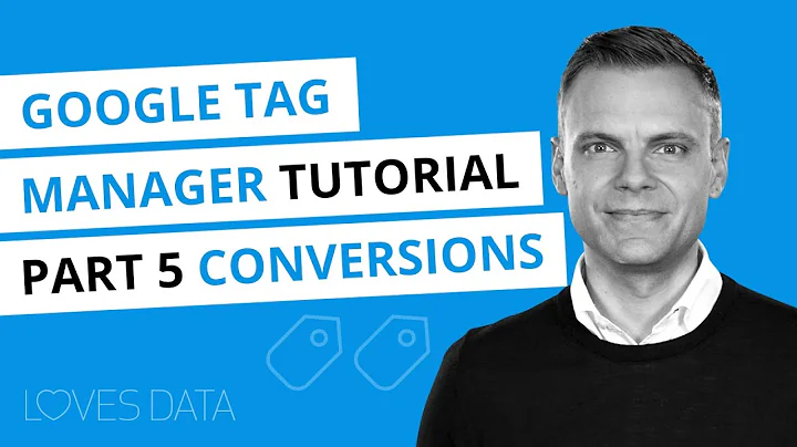 Google Tag Manager Tutorial // Lesson 5 // Tracking Conversions with Triggers