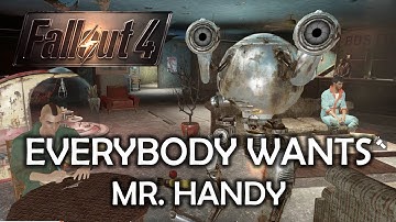 Fallout 4 - Everybody wants Mr. Handy (Codsworth)