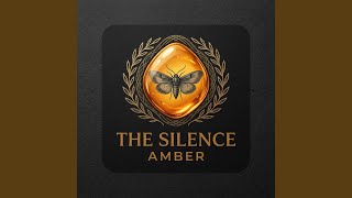 The Silence Amber