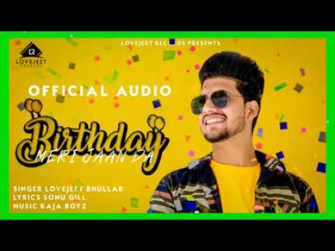 BIRTHDAY MERI JAAN DA ( OFFICIAL AUDIO) LOVEJEET BHULLAR 2024 l LATEST SONG #viralvideo