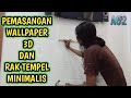 PROSES PEMASANGAN WALLPAPER DINDING 3D DAN RAK TEMPEL DINDING MINIMALIS