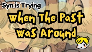 Syn is Trying 219 | Indie Game: When The Past Was Around (Prologue / Demo) | 2025-08-07