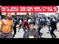 South Africans Threaten to Attack More Nigerians who Don’t Leave Before 30 of June