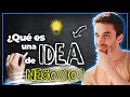 ¿Qué es una IDEA DE NEGOCIO? | EUGE OLLER