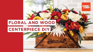Floral and Wood Centerpiece DIY| Hobby Lobby®