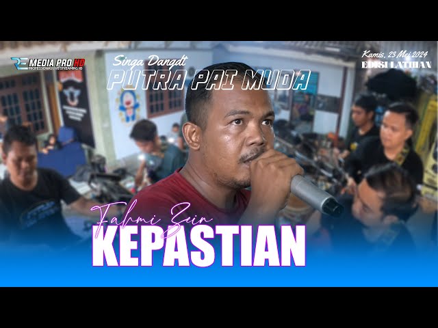 KEPASTIAN - FAHMI ZEIN | SINGA DANGDUT PUTRA PAI MUDA | EDISI LATIHAN | KAMIS, 23 MEI 2024 class=