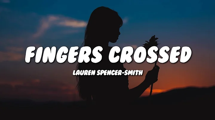 Lauren Spencer-Smith - Fingers Crossed (Lyrics)