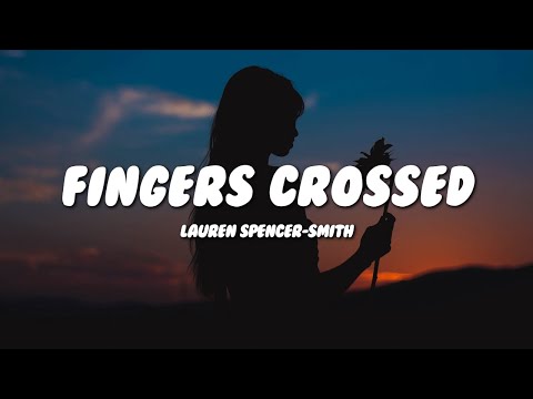 Lauren Spencer-Smith – Fingers Crossed (Lyrics)