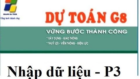 Nhập số liệu đầu vào phần 3 - Dự toán G8  - Mobile 0974.505.320