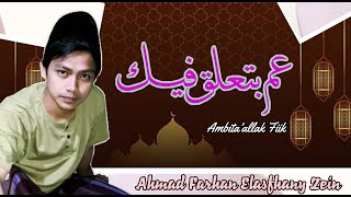 Ambita'allak Fiik || Cover Farhan Zein || 2021