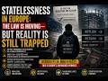 Statelessness in Europe: Legal vs Reality