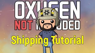 Shipping Tutorial | Oxygen Not Included