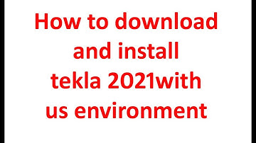 How to download and install tekla 2021 with us environment