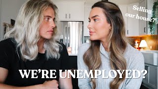 VLOG: We&#39;re Unemployed? Selling Our House, Opening Up on Where We&#39;ve Been, &amp; Everyday Makeup