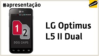 LG Optimus L5 II Dual E455 - Apresentação