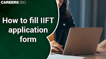 How to fill IIFT 2020 application form