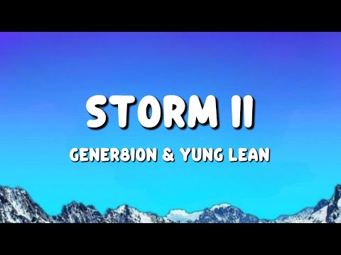 Storm II-Gener8ion & Yung Lean (Lyrics)