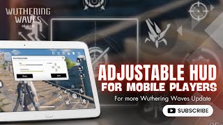 MASSIVE W FOR MOBILE PLAYERS! Adjustable HUD for Wuthering Waves Mobile!