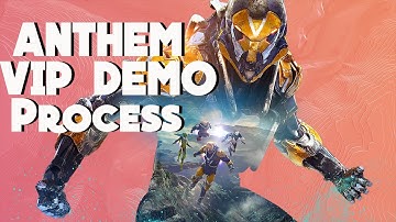 Anthem VIP DEMO Process - PC, XB1, and PS4