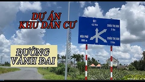 Đường Vành Đai tp Tân An, Long An 2022 như thế nào? Tiến độ và dự án dân cư