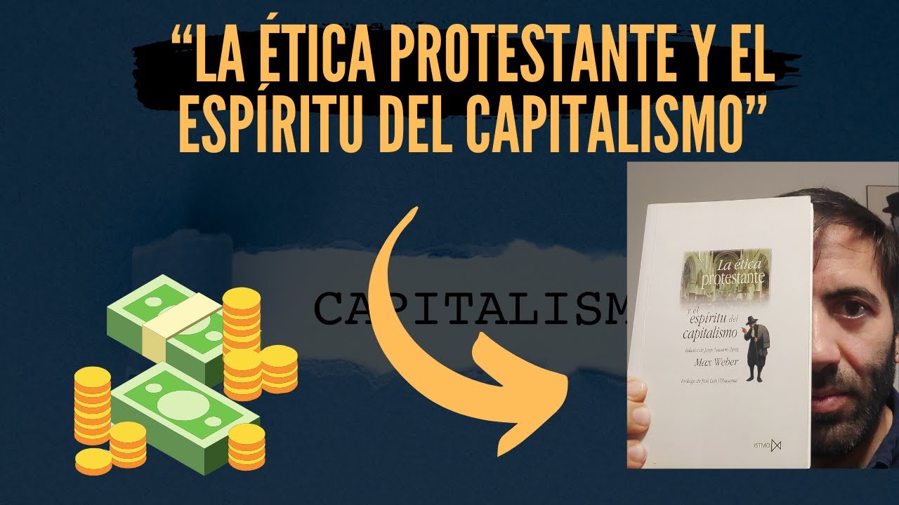 "La ética protestante y el espíritu del capitalismo" de Max Weber