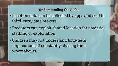 Why Is Location Tracking Risky for Children