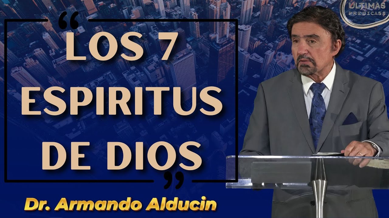 Pastor Armando Alducin 2025 - Los 7 Espiritus De Dios - YouTube