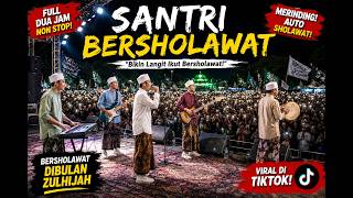 Santri Bersholawat   Nonstop Dibulan Zulhijah  Sholawat Viral 2026 Bikin Hati Adem