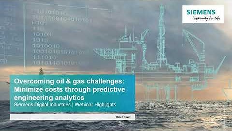 Overcoming Oil & Gas Challenges: Minimize Costs through Predictive Engineering Analytics