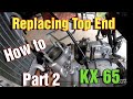 Kawasaki KX 65 Top End Replacement Part 2