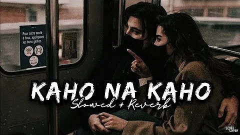 Kaho Na Kaho (Slowed + Reverb) - Amir Jamal | Lofi Lover
