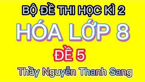 Đề thi học kỳ 2 môn hóa 8 năm 2023-2023 năm 2024