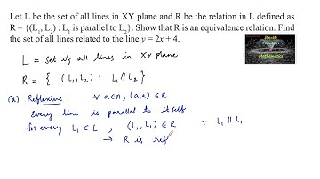 Let L be the set of all lines in XY plane and R be the relation in L,defined as R={(L1,L2):L1//L2}