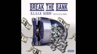 B.L.A.C.K Baron- Break The Bank feat. B.L.A.C.K Magic