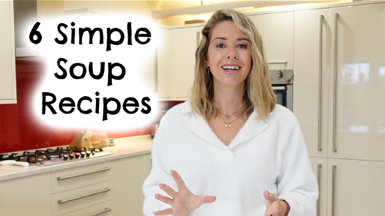 6 SIMPLE SOUPS | 20 MINUTE SOUP RECIPES | Kerry Whelpdale