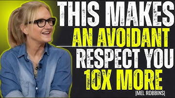 What Makes an Avoidant Respect You the Most | Mel Robbins Motivation