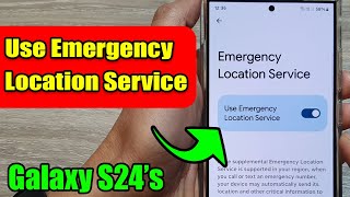 Galaxy S24: How to Enable/Disable Emergency Location Sharing