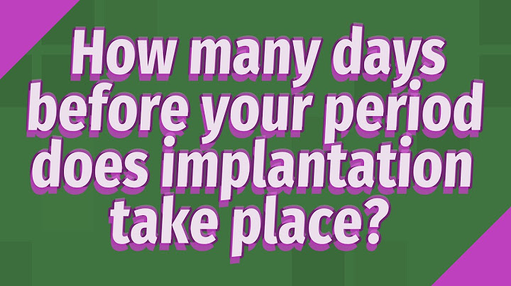 How soon before your period is implantation bleeding
