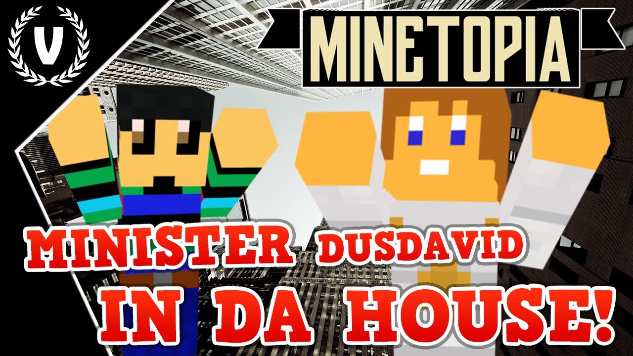 "Minister Dusdavid IN DA HOUSE!" - MineTopia - Aflevering 52