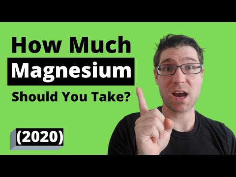 How Much Magnesium Should You Take? What Dosage? (2020)