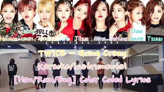 Twice (횸와이욤) - going crazy (미쳤나봐) karaoke/instrumental
with color coded lyrics | spectral kpop