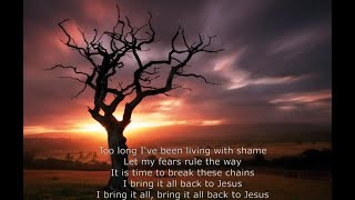 Lou Fellingham - Bring it all to Jesus (LYRICS VIDEO)