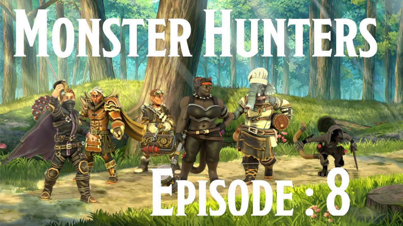 Monster Hunters: Episode 8