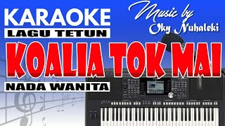 Karaoke - Koalia Tok Mai ( Nada Wanita )