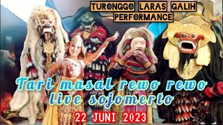 TARI MASAL REWO REWO|TURONGGO LARAS GALIH LIVE SOJOMERTO|TARIAN SENI DAN BUDAYA INDONESIA