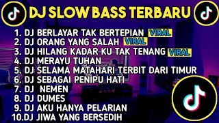 DJ SLOW BASS TERBARU 2024 | DJ VIRAL TIK TOK FULL BASS 🎵 DJ BERLAYAR TAK BERTEPIAN | FULL ALBUM