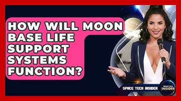 How Will Moon Base Life Support Systems Function? - Space Tech Insider