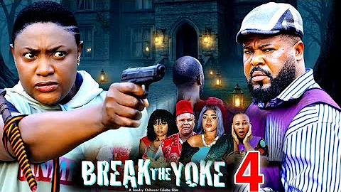 BREAK THE YOKE PT 4(New Movie) Lizzy Gold, Sochi Infiniy -2025 Latest Nigerian Nollywood Movie