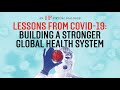 Lessons from COVID-19: Building A Stronger Global Health System